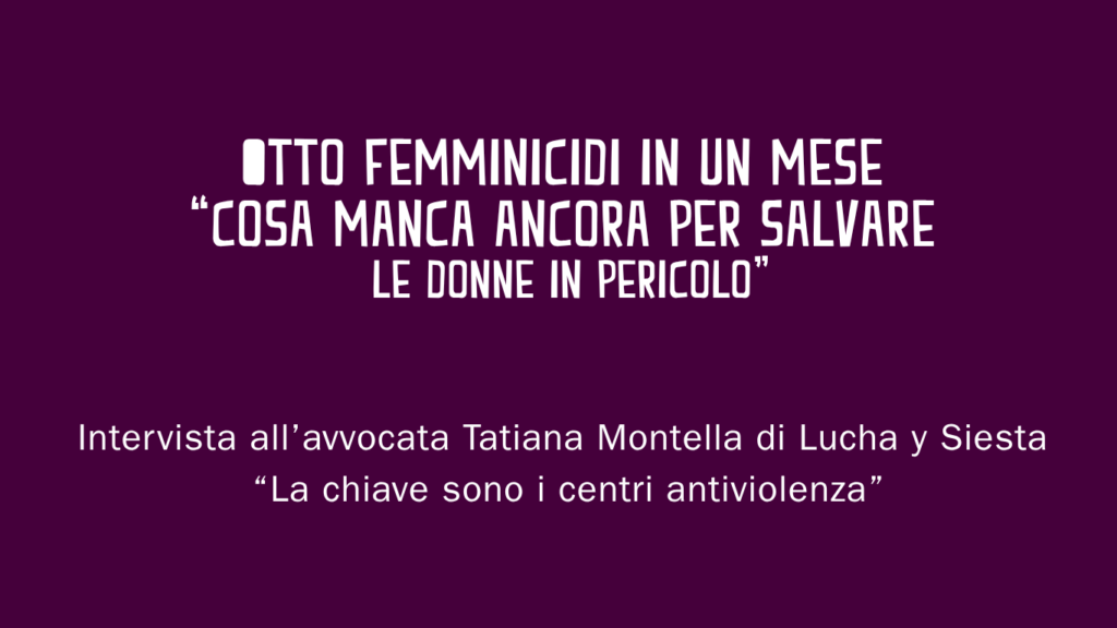 Otto femminicidi in un mese. “Cosa manca ancora per salvare le donne in pericolo”